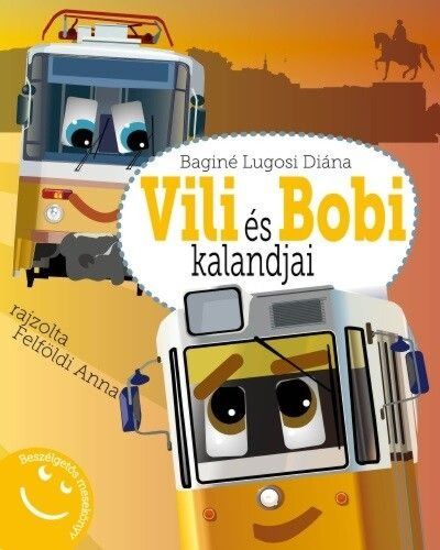  Bagin Lugosi Dina : Vili s Bobi kalandjai - Beszlgets meseknyv