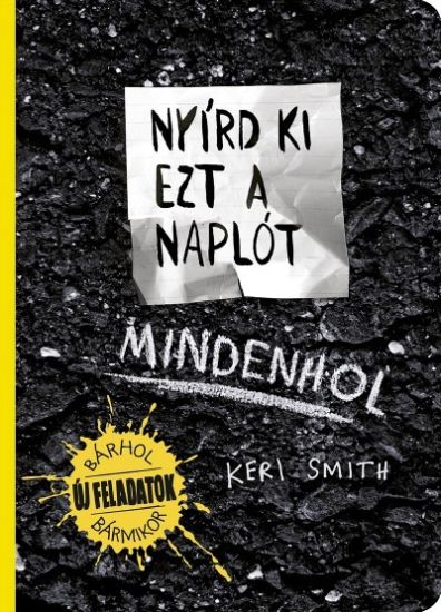  Keri Smith : Nyrd ki ezt a naplt - Mindenhol
