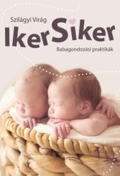   Szilgyi Virg : Iker siker - Babagondozsi praktikk