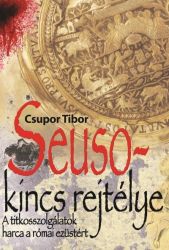   SEUSO-KINCS REJTLYE /A TITKOSSZOLGLATOK HARCA A RMAI EZSTRT